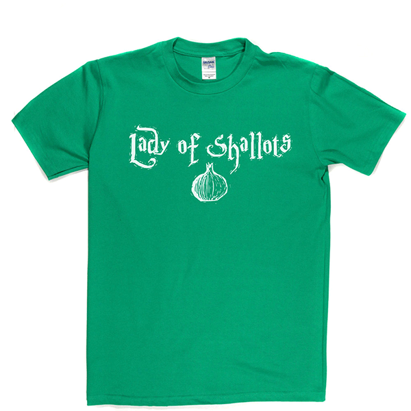 Lady of Shallots T Shirt