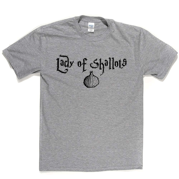 Lady of Shallots T Shirt