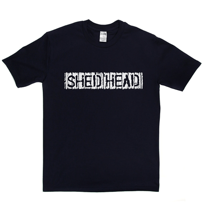 Shed Head T Shirt