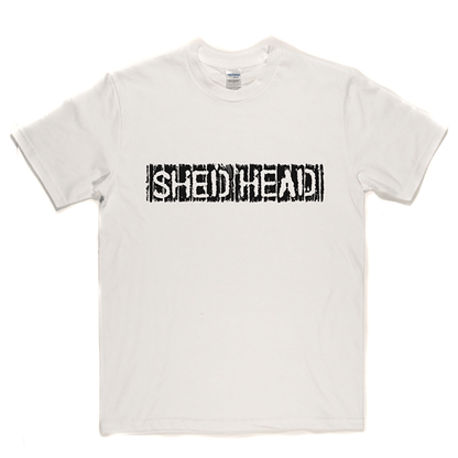 Shed Head T Shirt