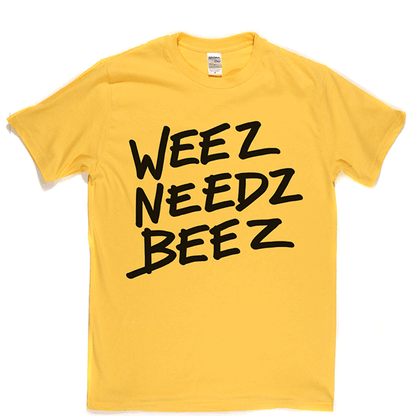 WeezNeedzBeez T Shirt