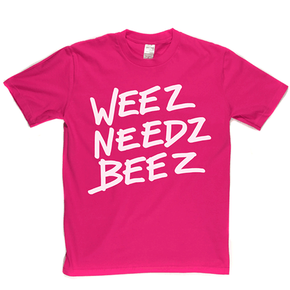 WeezNeedzBeez T Shirt