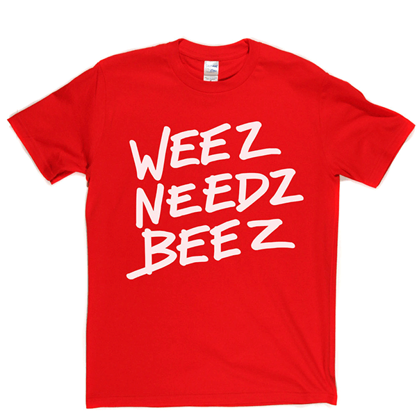 WeezNeedzBeez T Shirt