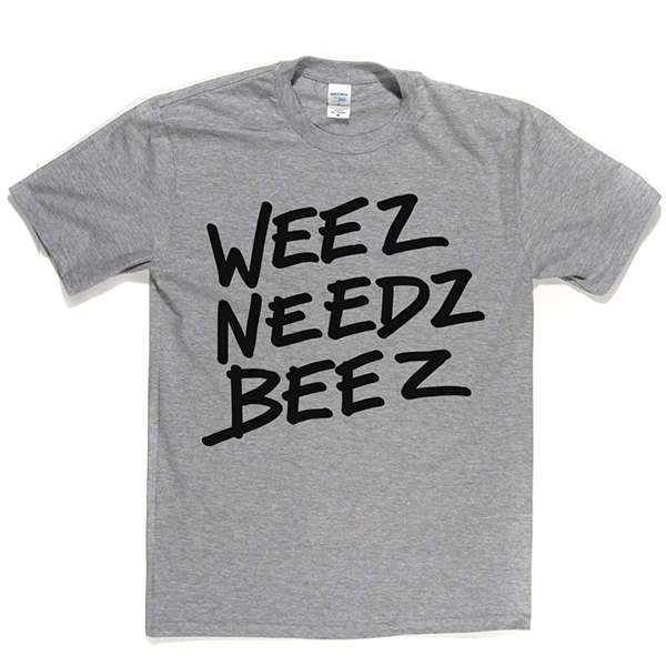 WeezNeedzBeez T Shirt