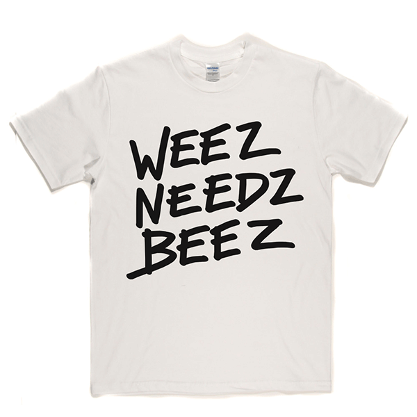 WeezNeedzBeez T Shirt