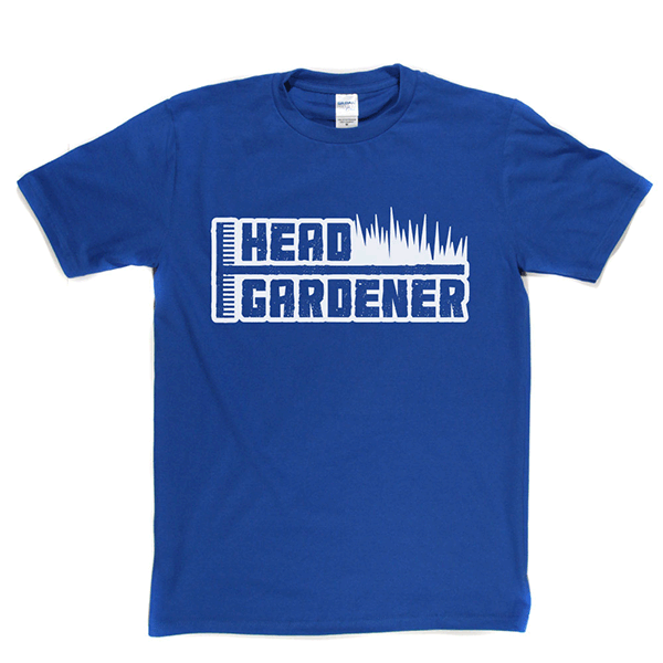 Head Gardener T Shirt