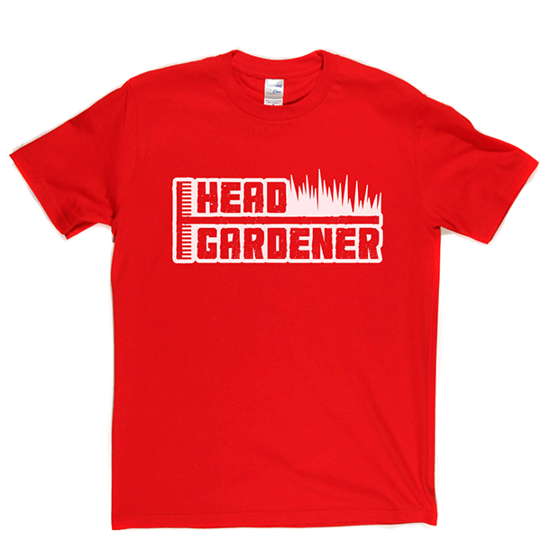 Head Gardener T Shirt