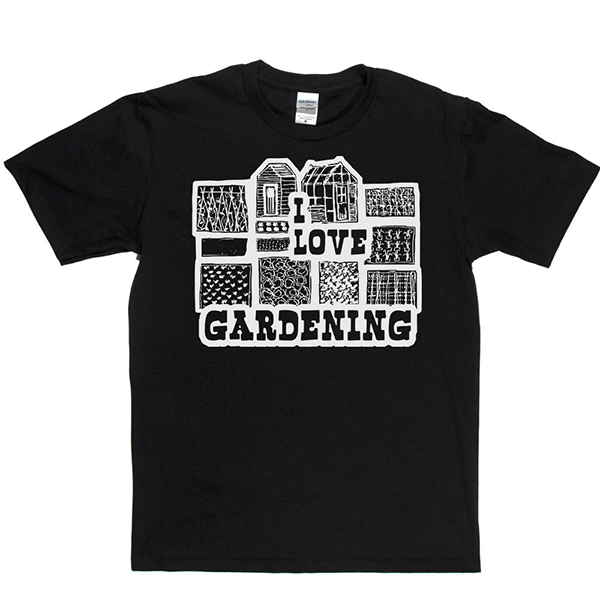 I Love Gardening T Shirt