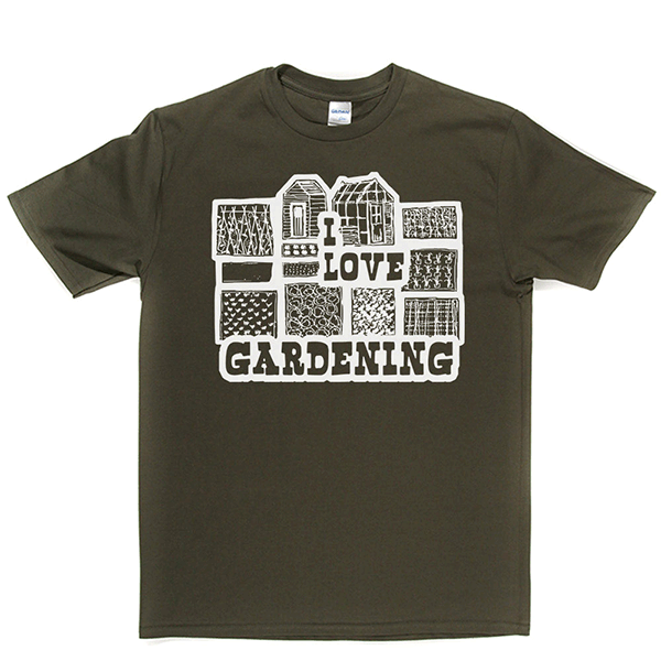 I Love Gardening T Shirt