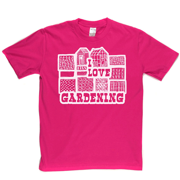 I Love Gardening T Shirt