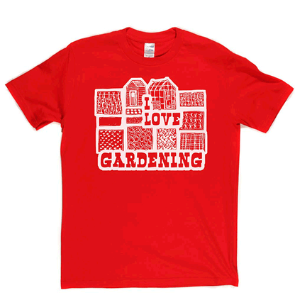 I Love Gardening T Shirt