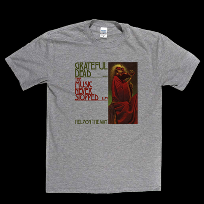 Grateful Dead - The Music Never Stopped T-Shirt