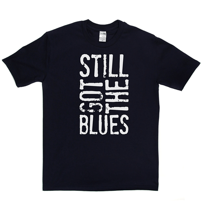 Still Got the Blues T-shirt