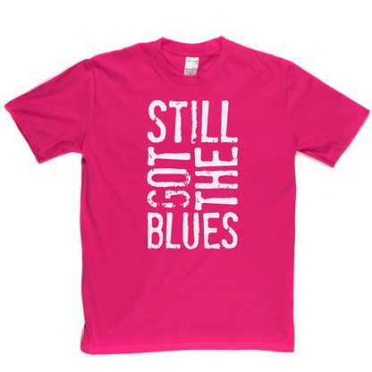 Still Got the Blues T-shirt