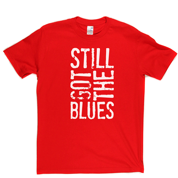 Still Got the Blues T-shirt