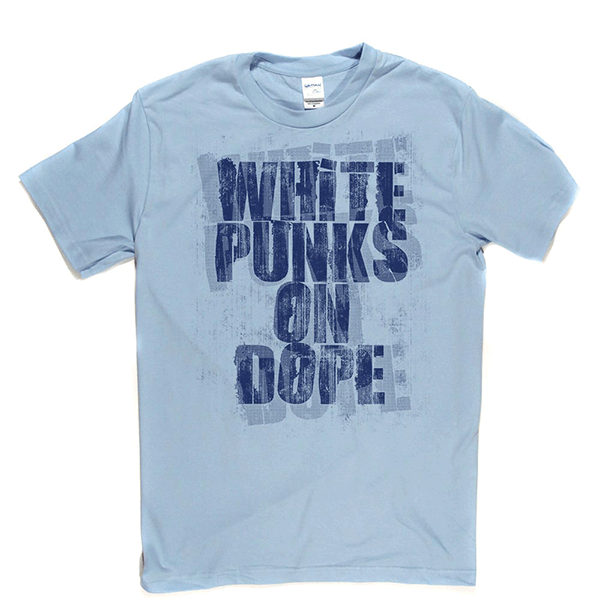 White Punks On Dope T Shirt