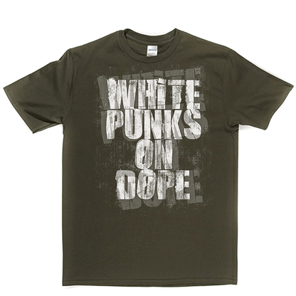 White Punks On Dope T Shirt