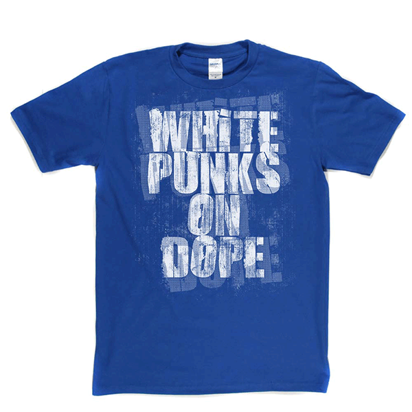 White Punks On Dope T Shirt