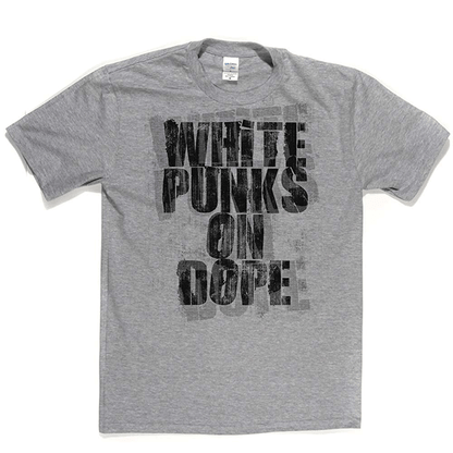 White Punks On Dope T Shirt