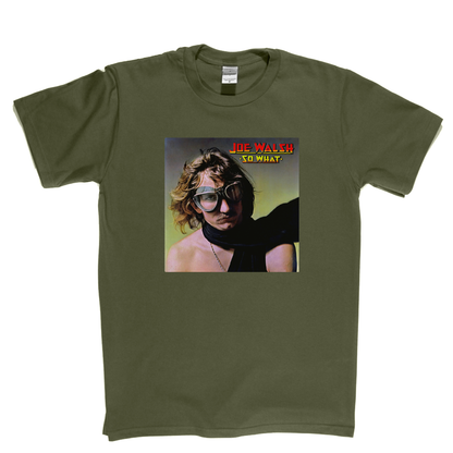 Joe Walsh So What T-Shirt