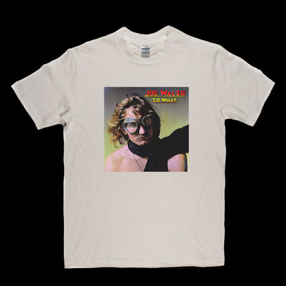 Joe Walsh So What T-Shirt