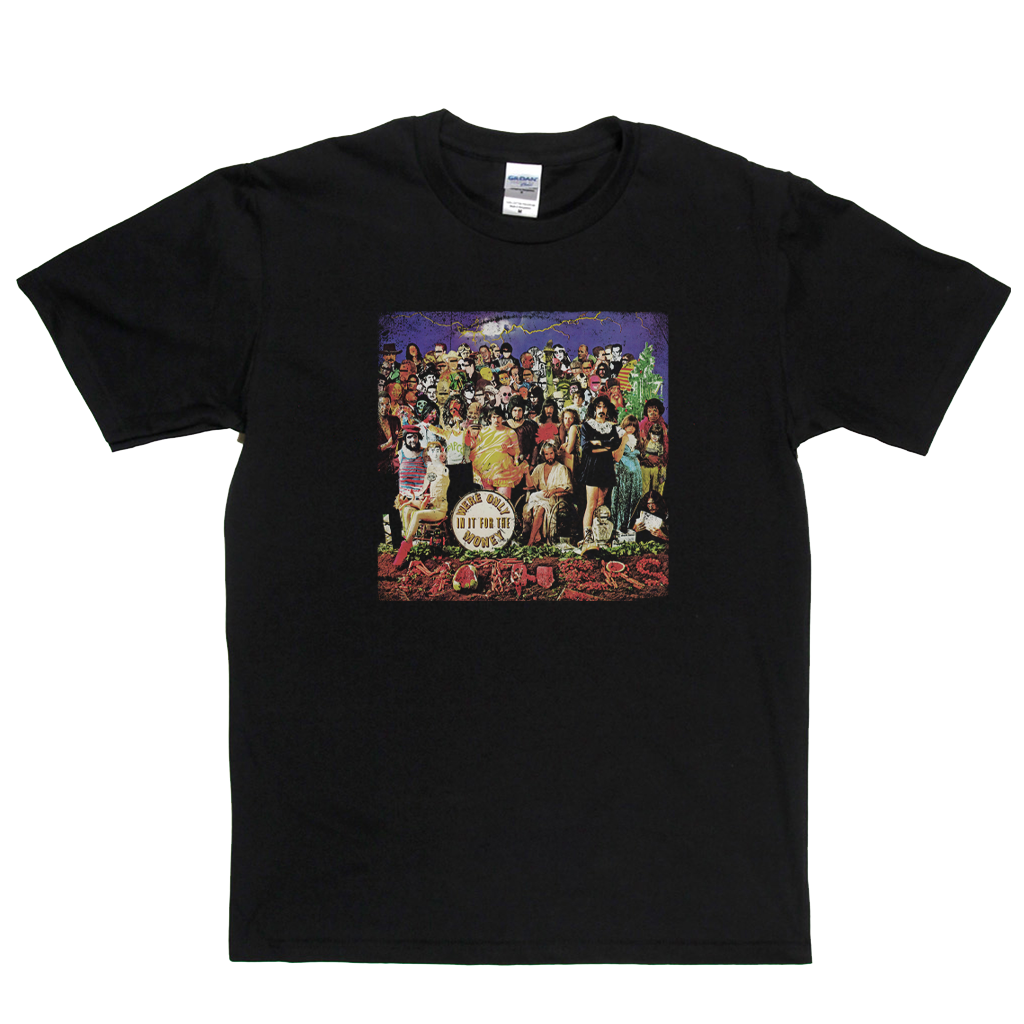 Frank Zappa And The Mothers Were Only In It For The Money T-Shirt