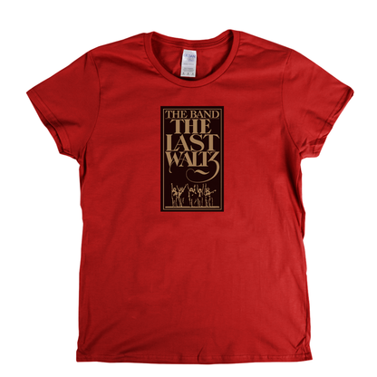 The Band The Last Waltz Womens T-Shirt