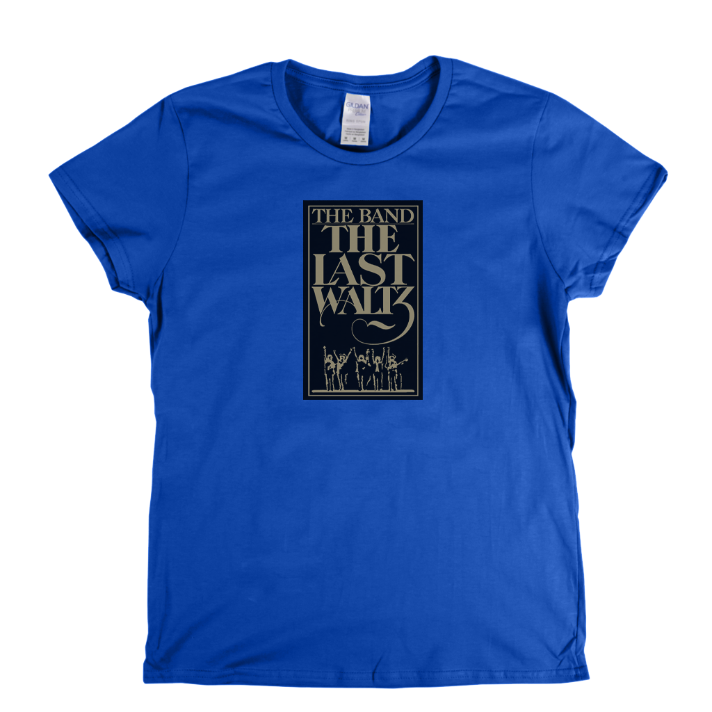 The Band The Last Waltz Womens T-Shirt