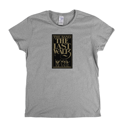 The Band The Last Waltz Womens T-Shirt