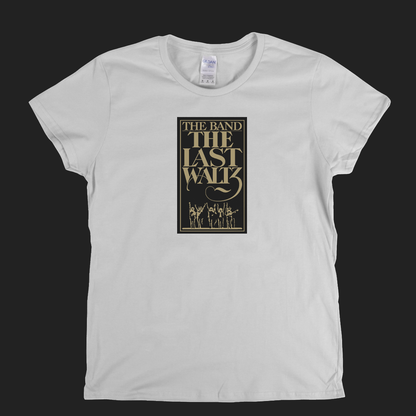 The Band The Last Waltz Womens T-Shirt