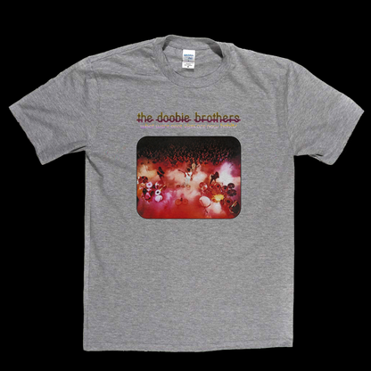 Doobie Brothers - What Were Once Vices Are Now Habits T-Shirt