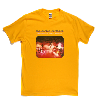 Doobie Brothers - What Were Once Vices Are Now Habits T-Shirt