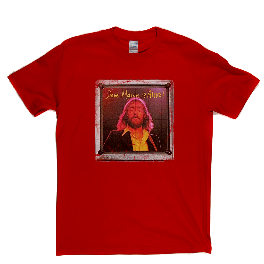 Dave Mason Is Alive T-Shirt