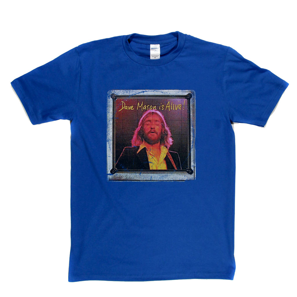 Dave Mason Is Alive T-Shirt