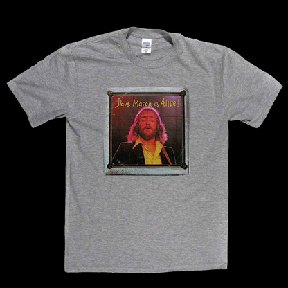 Dave Mason Is Alive T-Shirt