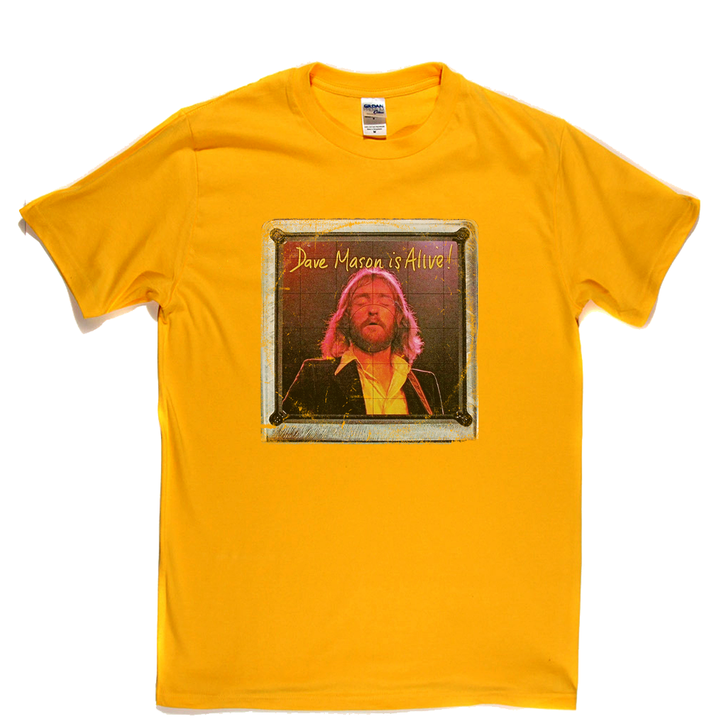 Dave Mason Is Alive T-Shirt