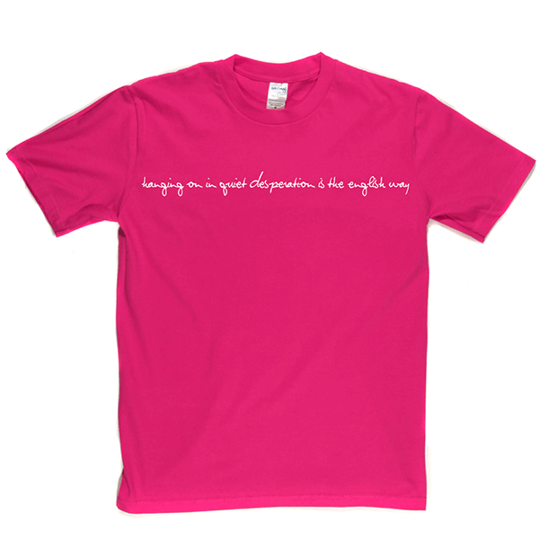 Hanging On In Quiet Desperation T-shirt