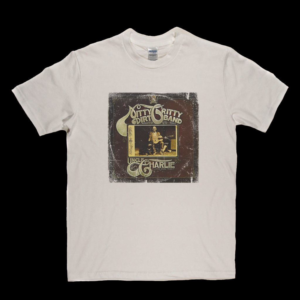 Nitty Gritty Dirt Band Uncle Charlie And His Dog Teddy T-Shirt