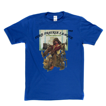 Pure Prairie League If The Shoe Fits T-Shirt