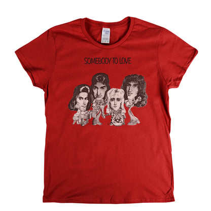 Queen Somebody To Love Womens T-Shirt