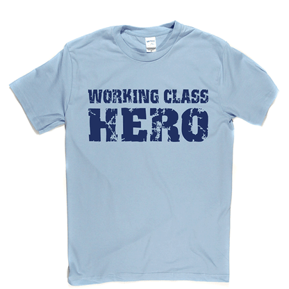 Working Class Hero T Shirt