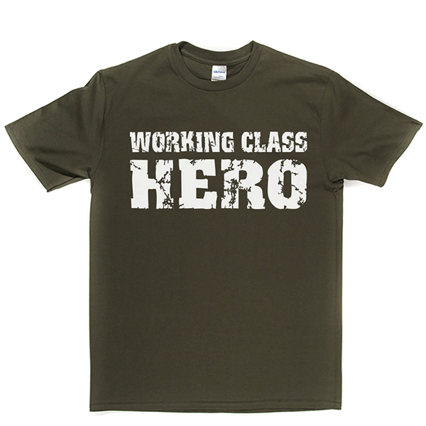 Working Class Hero T Shirt