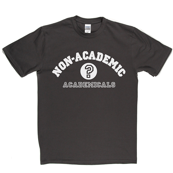 Non-Academic Academicals T Shirt