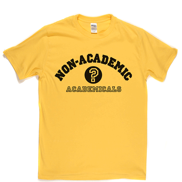 Non-Academic Academicals T Shirt