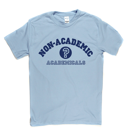 Non-Academic Academicals T Shirt