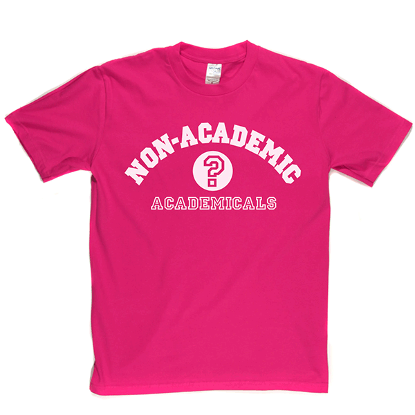 Non-Academic Academicals T Shirt