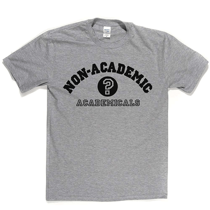 Non-Academic Academicals T Shirt