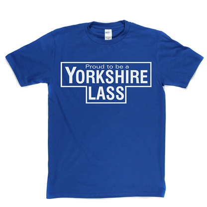 Yorkshire Lass T Shirt