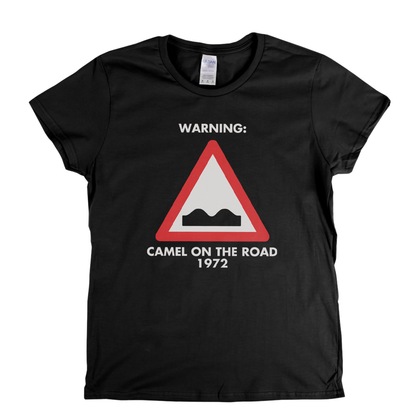 Camel - Warning Camel On The Road 1972 Womens T-Shirt