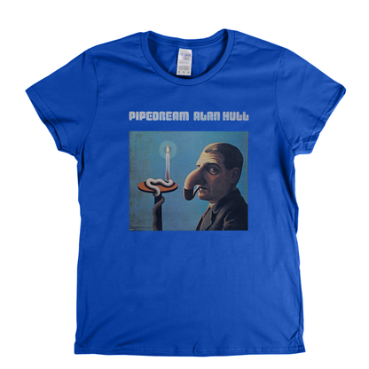 Alan Hull Pipe Dream Womens T-Shirt